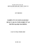 Tóm tắt luận văn Thạc sĩ Khoa học: Nghiên cứu xây dựng danh mục hồ sơ và quản lý hồ sơ điện tử tại trường Đại học Hải Phòng