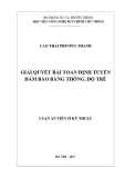 Luận án tiến sĩ Kỹ thuật: Giải quyết bài toán định tuyến đảm bảo băng thông, độ trễ