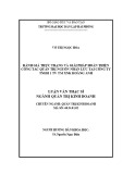 Luận văn Thạc sỹ Quản trị doanh nghiệp: Đánh giá thực trạng và giải pháp hoàn thiện công tác quản trị nguồn nhân lực tại công ty TNHH 1 TV TM XNK Hoàng Anh