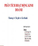 Bài thuyết trình Phân tích hoạt động kinh doanh - Chương 4: Chi phí và giá thành