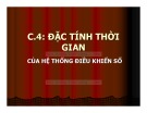 Bài giảng Điều khiển số - Chương 4: Đặc tính thời gian của hệ thống điều khiển số