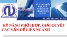 Bài giảng Kỹ năng phối hợp, giải quyết các vấn đề liên ngành