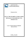 Tóm tắt luận văn Thạc sĩ Quản lý kinh tế: Quản lý thu bảo hiểm y tế hộ gia đình trên địa bàn thành phố Kon Tum, tỉnh Kon Tum