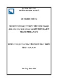 Tóm tắt luận văn Thạc sĩ: Thu hút vốn đầu tư trực tiếp nước ngoài (FDI) vào các Khu Công nghiệp trên địa bàn thành phố Đà Nẵng