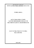 Luận văn Thạc sĩ Quản lý văn hóa: Quản lý hoạt động văn hóa tại tuyến phố đi bộ hồ Gươm gắn với phát triển du lịch của thành phố Hà Nội