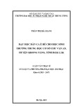 Luận văn Thạc sĩ Lý luận và phương pháp dạy học âm nhạc: Dạy học dân ca Ê Đê cho học sinh Trường Trung Học Cơ Sở Chu Văn An, huyện Krong Năng, tỉnh Đăk Lăk