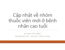 Bài giảng Cập nhật về nhóm thuốc viên mới ở bệnh nhân cao tuổi – BS. Trần Viết Thắng