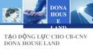 Bài giảng Tạo động lực cho cán bộ, công nhân viên Dona House Land