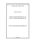 Luận văn Thạc sĩ: Công tác tuyển dụng nhân lực tại Công ty Cổ phần Nhiệt điện Phả Lại