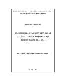 Luận văn Thạc sĩ: Hoàn thiện đào tạo nhân viên bảo vệ tại công ty Trách nhiệm hữu hạn dịch vụ bảo vệ Thái Hòa