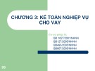 Bài giảng Kế toán ngân hàng thương mại - Chương 3: Kế toán nghiệp vụ cho vay