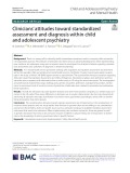 Clinicians’ attitudes toward standardized assessment and diagnosis within child and adolescent psychiatry