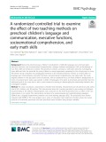A randomized controlled trial to examine the effect of two teaching methods on preschool children’s language and communication, executive functions, socioemotional comprehension, and early math skills