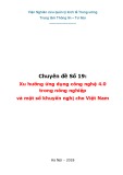 Chuyên đề số 19: Xu hướng ứng dụng công nghệ 4.0 trong nông nghiệp và một số khuyến nghị cho Việt Nam