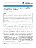Controversies in autism: Is a broader model of social disorders needed?