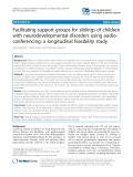 Facilitating support groups for siblings of children with neurodevelopmental disorders using audioconferencing: A longitudinal feasibility study