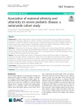Association of maternal ethnicity and urbanicity on severe pediatric disease: A nationwide cohort study