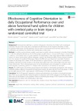 Effectiveness of Cognitive Orientation to daily Occupational Performance over and above functional hand splints for children with cerebral palsy or brain injury: A randomized controlled trial