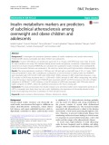 Insulin metabolism markers are predictors of subclinical atherosclerosis among overweight and obese children and adolescents
