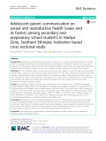 Adolescent-parent communication on sexual and reproductive health issues and its factors among secondary and preparatory school students in Hadiya Zone, Southern Ethiopia: Institution based cross sectional study