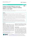 Isolated neonatal bilateral vocal cord paralysis revealing a unilateral medullary defect: A case report