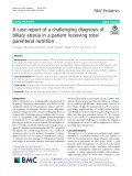A case report of a challenging diagnosis of biliary atresia in a patient receiving total parenteral nutrition