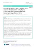Cross-sectional associations of objectively assessed sleep duration with physical activity, BMI and television viewing in German primary school children