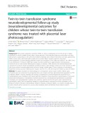 Twin-to-twin transfusion syndrome neurodevelopmental follow-up study (neurodevelopmental outcomes for children whose twin-to-twin transfusion syndrome was treated with placental laser photocoagulation)