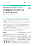 Prenatal pet keeping and caregiverreported attention deficit hyperactivity disorder through preadolescence in a United States birth cohort
