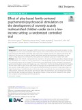 Effect of play-based family-centered psychomotor/psychosocial stimulation on the development of severely acutely malnourished children under six in a lowincome setting: A randomized controlled trial
