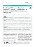 Prevalence, risk factors and seasonal variations of different Enteropathogens in Lebanese hospitalized children with acute gastroenteritis