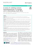 A review of -multidrug-resistant Enterobacteriaceae in a neonatal unit in Johannesburg, South Africa