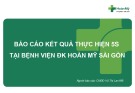 Bài giảng Báo cáo kết quả thực hiện 5S tại bệnh viện ĐK Hoàn Mỹ Sài Gòn