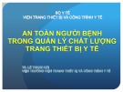 Bài giảng An toàn người bệnh trong quản lý chất lượng trang thiết bị y tế