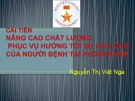 Bài giảng Cải tiến nâng cao chất lượng phục vụ hướng tới sự hài lòng của người bệnh tại phòng khám