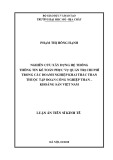 Luận án tiến sĩ Kinh tế: Nghiên cứu xây dựng hệ thống thông tin kế toán phục vụ quản trị chi phí trong các doanh nghiệp khai thác than thuộc Tập đoàn công nghiệp Than – Khoáng sản ở Việt Nam