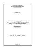 Tóm tắt Luận án tiến sĩ Kinh tế: Tăng cường quản lý giáo dục đại học Việt Nam từ góc độ kinh tế