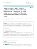Towards evidence-based vitamin D supplementation in infants: Vitamin D intervention in infants (VIDI) — study design and methods of a randomised controlled double-blinded intervention study