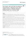 Foot length, chest and head circumference measurements in detection of Low birth weight neonates in Mekelle, Ethiopia: A hospital based cross sectional study
