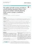 The quality of health services provided to remote dwelling aboriginal infants in the top end of northern Australia following health system changes: A qualitative analysis