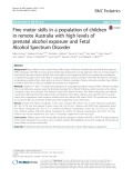 Fine motor skills in a population of children in remote Australia with high levels of prenatal alcohol exposure and Fetal Alcohol Spectrum Disorder