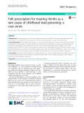 Folk prescription for treating rhinitis as a rare cause of childhood lead poisoning: A case series