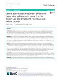 Opioid substitution treatment and heroin dependent adolescents: Reductions in heroin use and treatment retention over twelve months