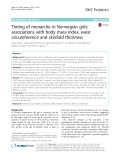 Timing of menarche in Norwegian girls: Associations with body mass index, waist circumference and skinfold thickness