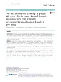 “Not just another Wii training”: A graded Wii protocol to increase physical fitness in adolescent girls with probable developmental coordination disorder-a pilot study