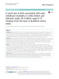 Is small size at birth associated with early childhood morbidity in white British and Pakistani origin UK children aged 0–3? Findings from the born in Bradford cohort study