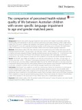 The comparison of perceived health-related quality of life between Australian children with severe specific language impairment to age and gender-matched peers