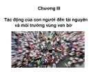 Bài giảng Chương 3: Tác động của con người đến tài nguyên và môi trường vùng ven bờ