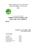 Tiểu luận Phương pháp nghiên cứu khoa học Môi trường: Đánh giá hiện trạng môi trường và ảnh hưởng đến dân sinh của kênh Nhiêu Lộc - Thị Nghè đoạn chảy qua cầu Điện Biên Phủ đến hết Thảo Cầm Viên Sài Gòn