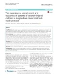 The experiences, unmet needs and outcomes of parents of severely injured children: A longitudinal mixed methods study protocol